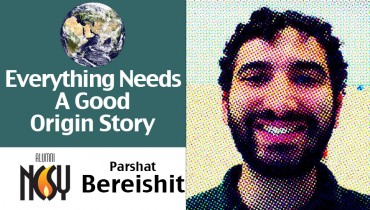 Bereishit, because Everything Needs a Good Origin Story – Sam Zitin, Associate Director of St. Louis NCSY