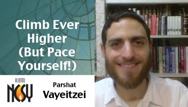 Climb Ever Higher (But Pace Yourself!) – Parshat Vayeitzei – Rabbi Aharon Chaim Larson, Denver NCSY Alumnus