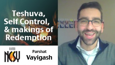 Teshuva, Self Control, and makings of Redemption – Parshat Vayigash – Yoni Colman, NCSY Canada