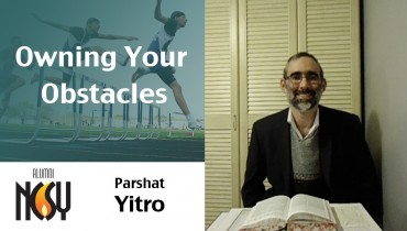 Parshat Yitro – Owning Your Obstacles – Rabbi Weissman, former LI NCSY president