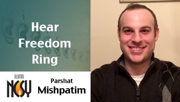 Parshat Mishpatim – Hear Freedom Ring – Jonathan Teitelbaum, NY NCSY & TJJ Ambassadors