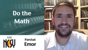 Parshat Emor – Do the Math – Rabbi Moshe Benovitz, NCSY Kollel