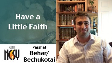 Parshat Behar-Bechukotai – Have a Little Faith – Kivi Naiman