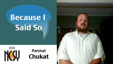 Parshat Chukat: Because I Said So- Simon Springer, West Coast, Seattle and New York NCSY