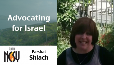 Parshat Shlach – Advocating for Israel – Miriam Schwartz, LI NCSY