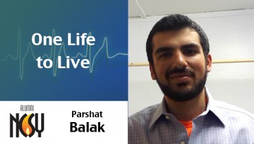 Parshat Balak- One Life to Live -Ari Zucker, Advisor for NJ NCSY and TJJ