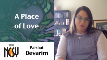 Parshat Devarim- A Place of Love – Devora Jaye, Atlantic Seaboard, New England & Southern NCSY alumna