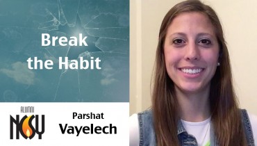 Parshat Vayelech – Break the Habit – Ayelet Prero, Midwest NCSY & Michlelet