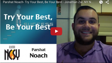 Parshat Noach- Try Your Best, Be Your Best – Jonathan Zar, NY NCSY