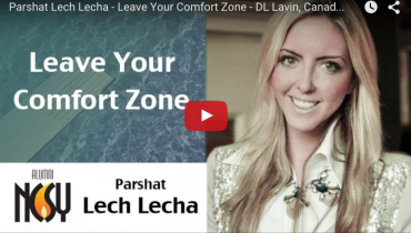 Parshat Lech Lecha – Leave Your Comfort Zone – DL Lavin, Canada, CE, NY NCSY & TJJ