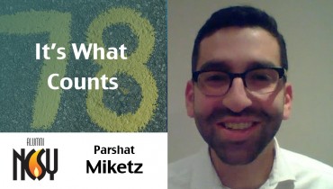 Parshat Miketz- It’s What Counts – Yoni Coleman, Canada NCSY