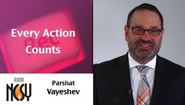 Parshat Vayeshev – Every Action Counts – R’ Yehoshua Marchuck, Director of NCSY Alumni Connections