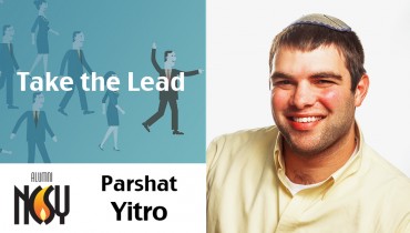 Parshat Yitro – Take the Lead – Yisrael Katz, West Coast NCSY & Euro ICE