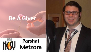 Parshat Metzora – Be A Giver – Moshe Kurtz, New England NCSY